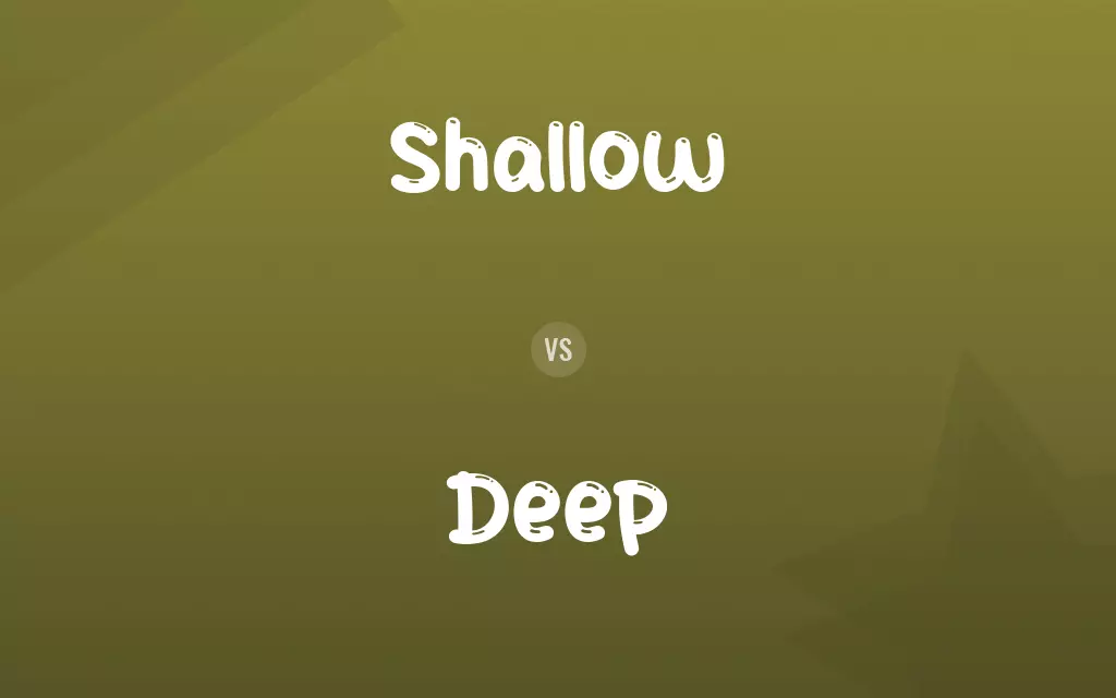 Shallow vs. Deep