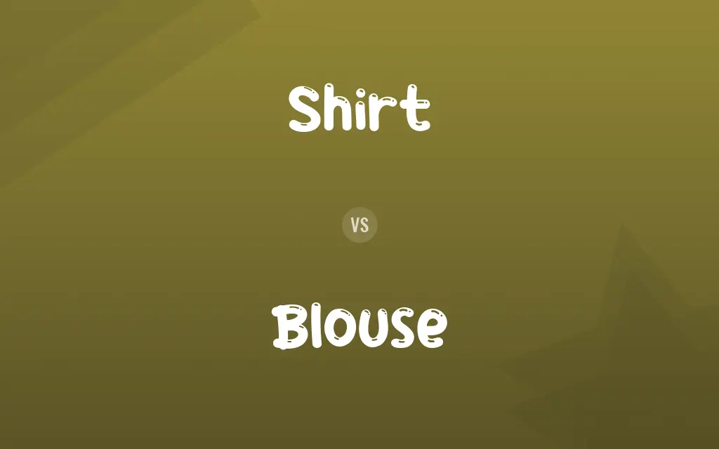 Shirt vs. Blouse