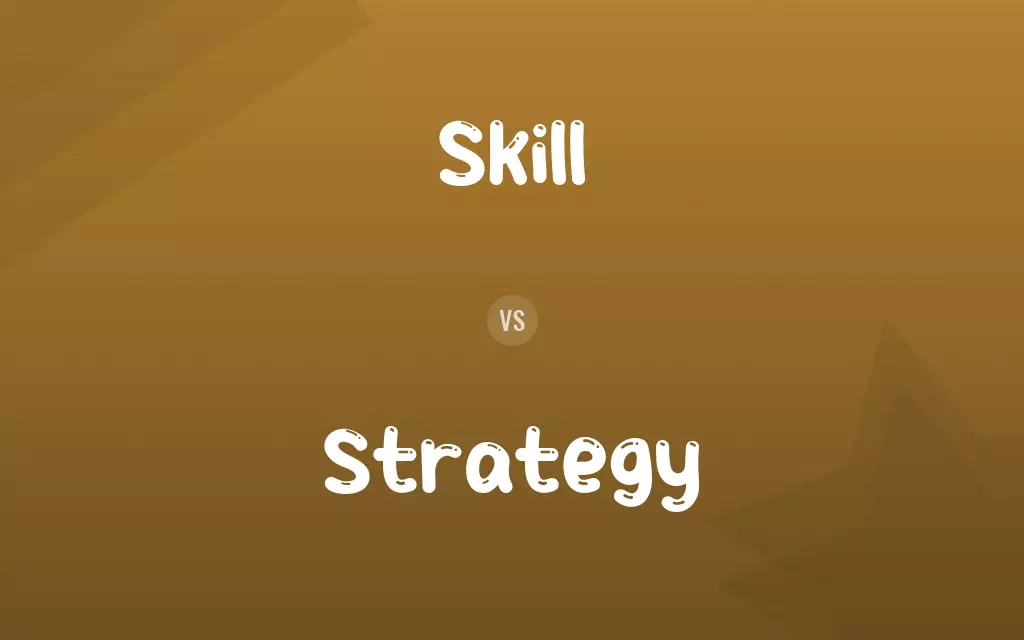 Skill vs. Strategy