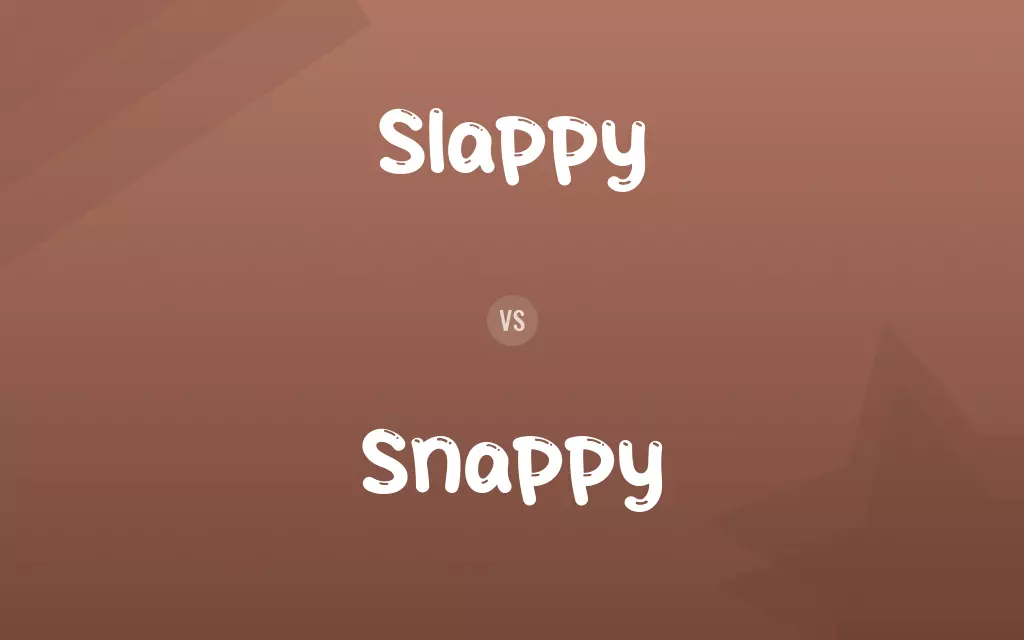 Slappy vs. Snappy