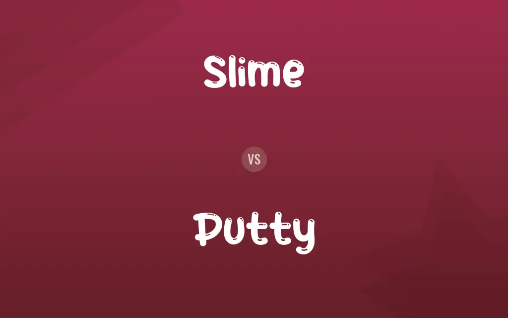 Slime vs. Putty