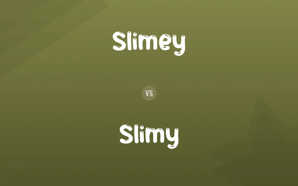 Slimey vs. Slimy