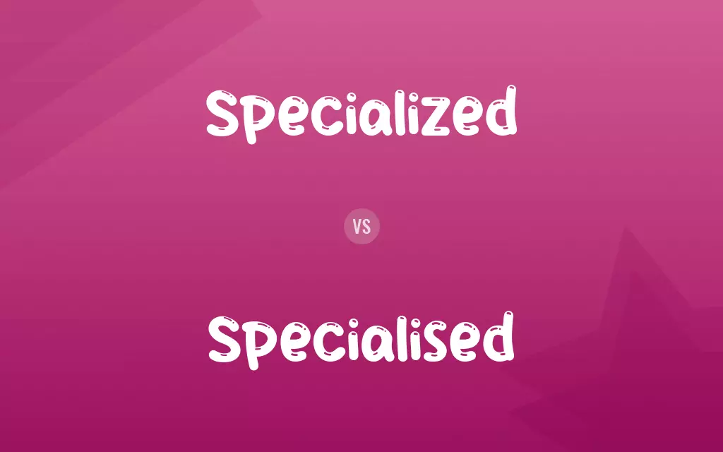 Specialized vs. Specialised