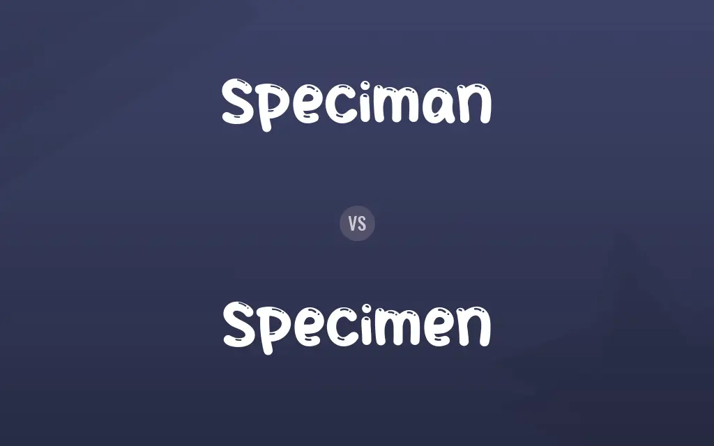 Speciman vs. Specimen