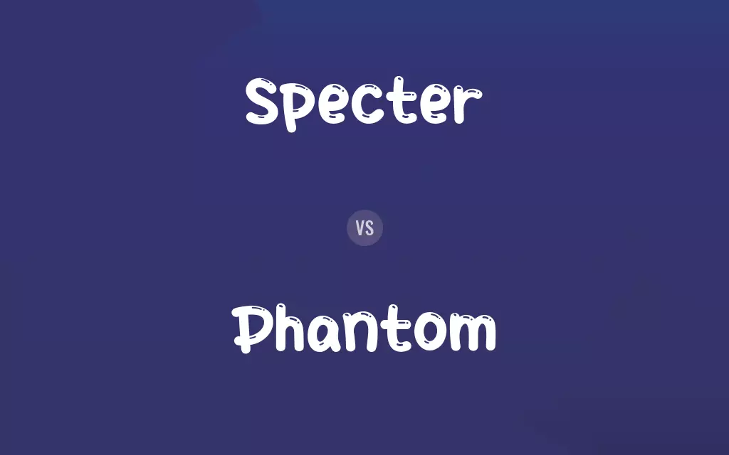 Specter vs. Phantom