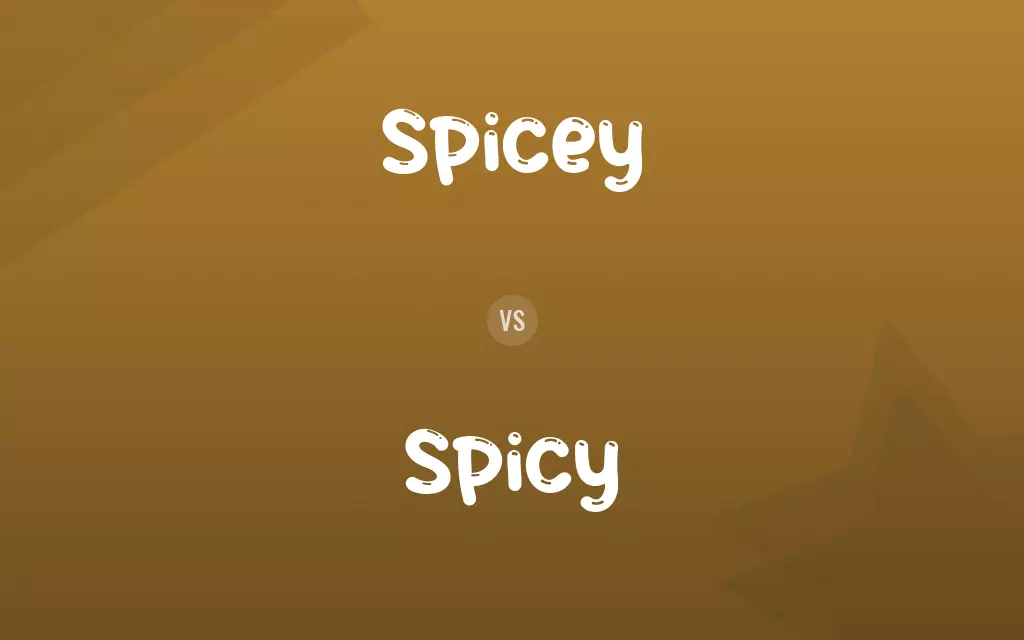 Spicey vs. Spicy