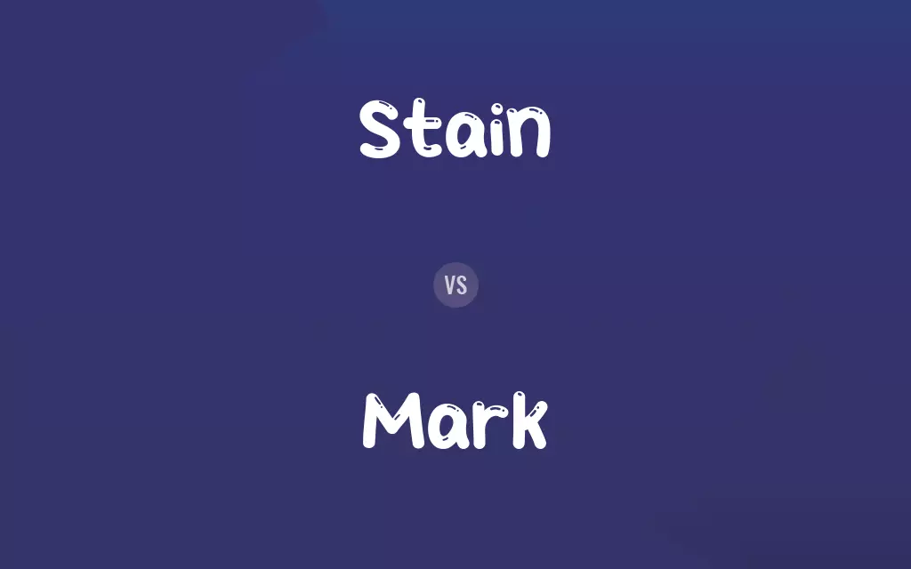 Stain vs. Mark