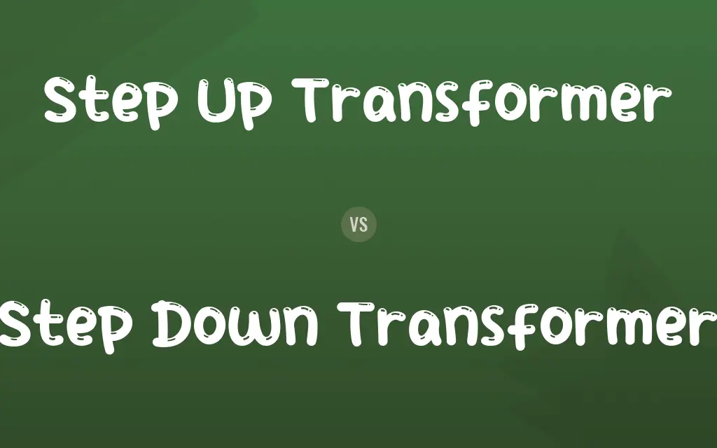 Step Up Transformer vs. Step Down Transformer
