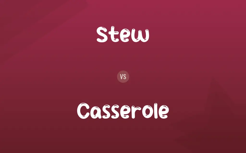 Stew vs. Casserole