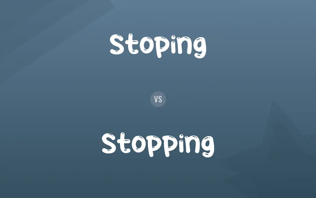 Stoping vs. Stopping