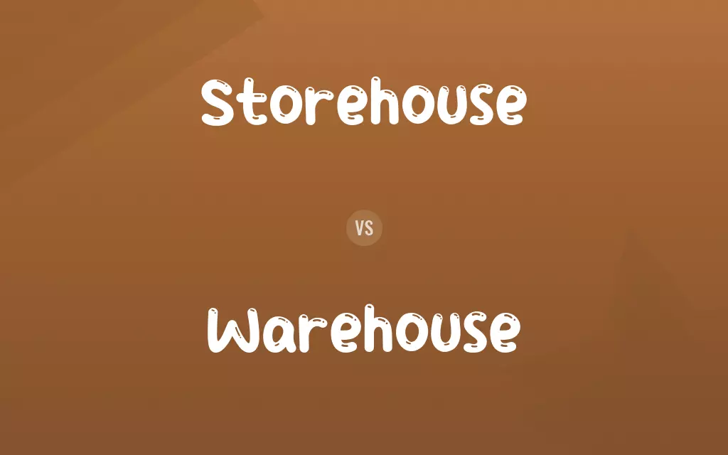 Storehouse vs. Warehouse