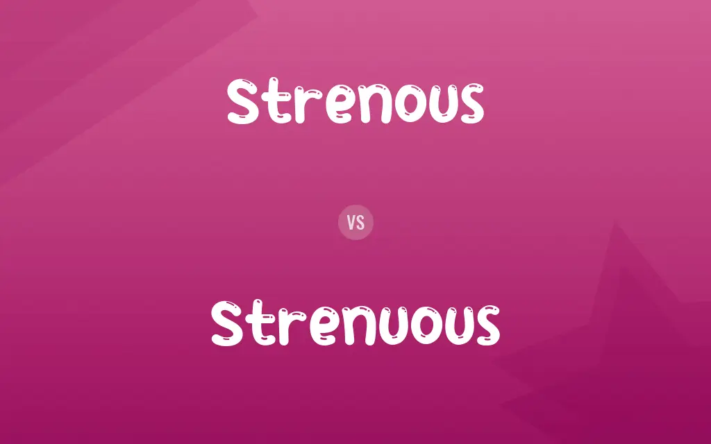 Strenous vs. Strenuous