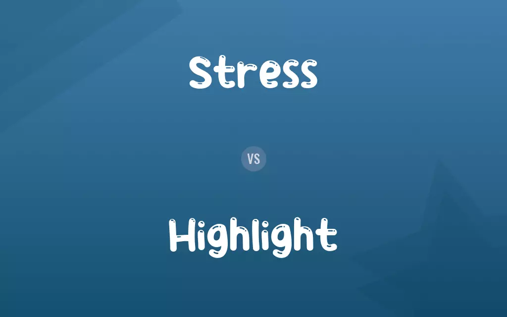Stress vs. Highlight