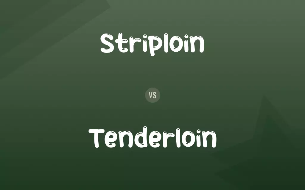 Striploin vs. Tenderloin