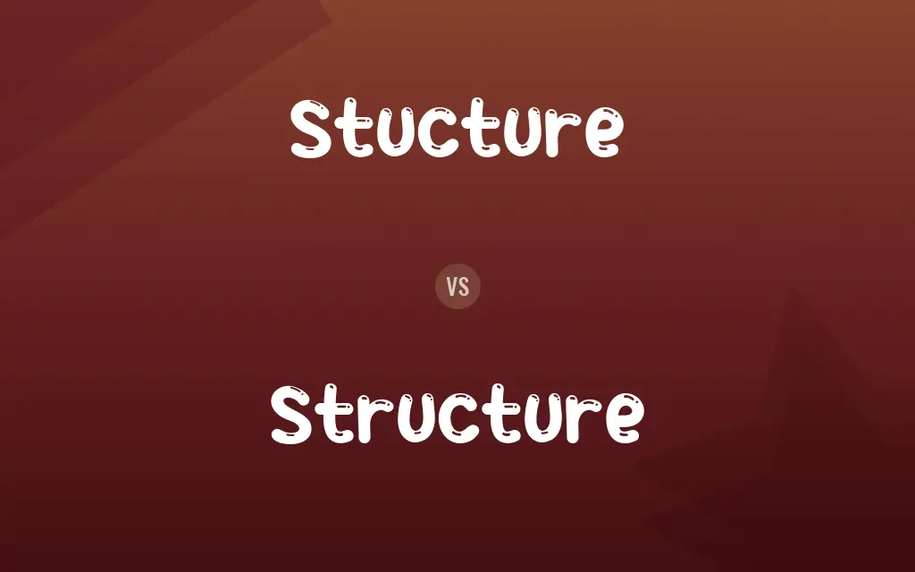 Stucture vs. Structure