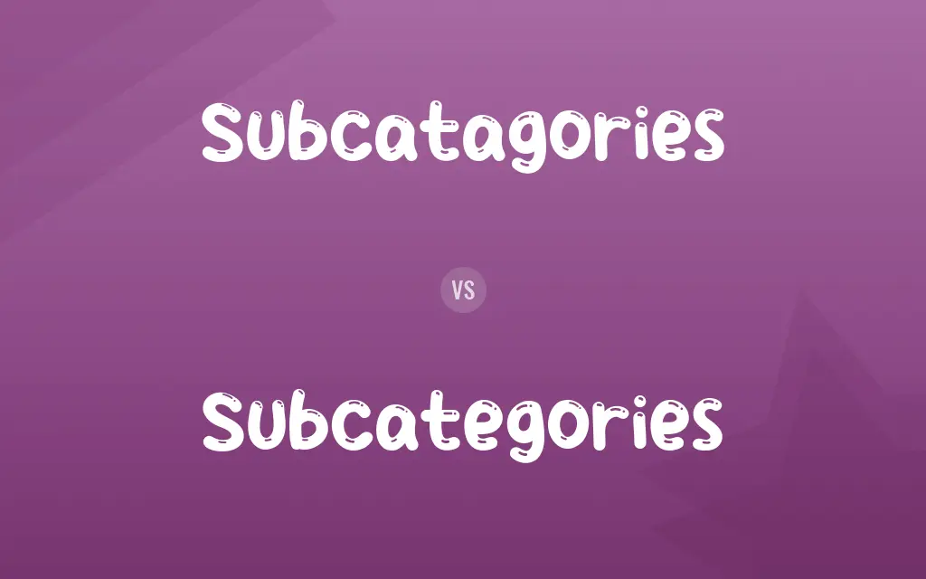 Subcatagories vs. Subcategories