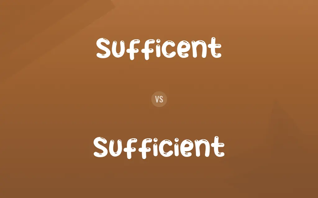 Sufficent vs. Sufficient