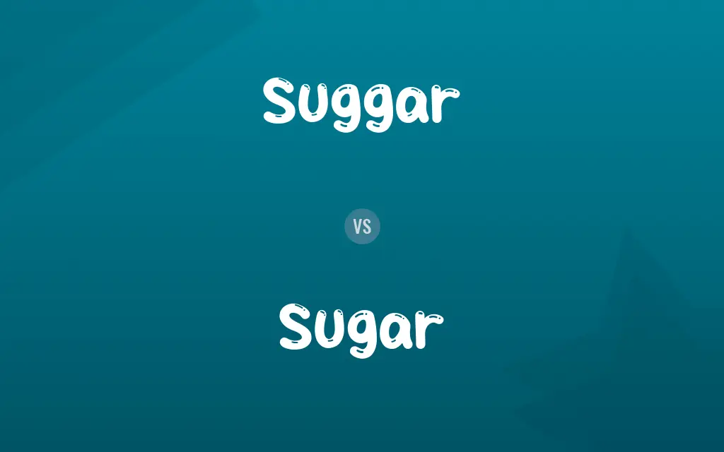 Suggar vs. Sugar