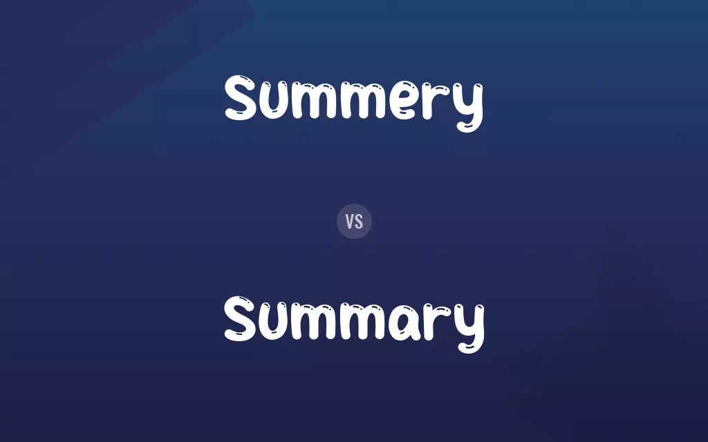Summery vs. Summary