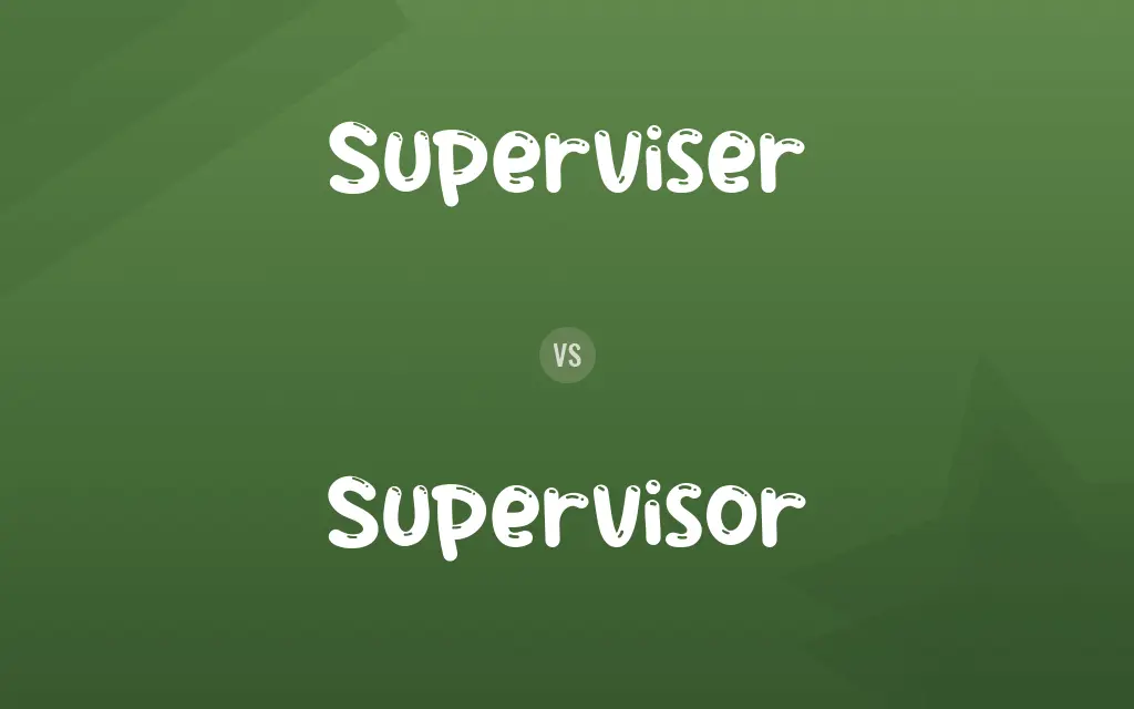 Superviser vs. Supervisor