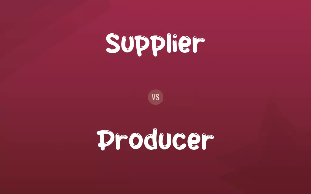 Supplier vs. Producer