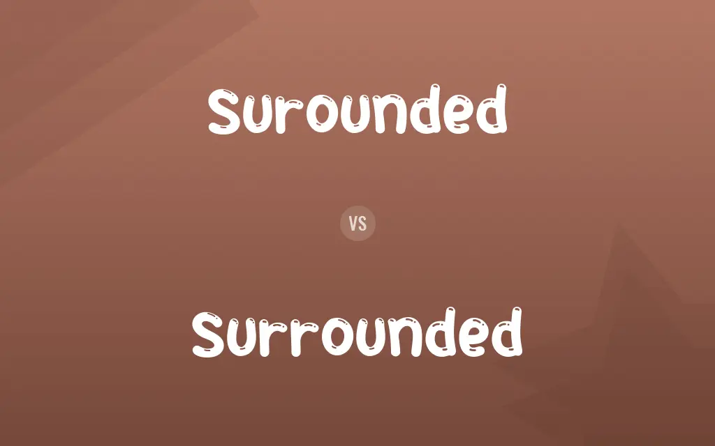 Surounded vs. Surrounded