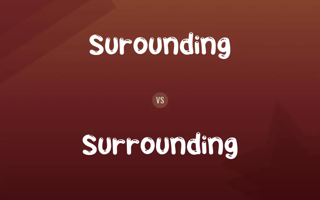 Surounding vs. Surrounding