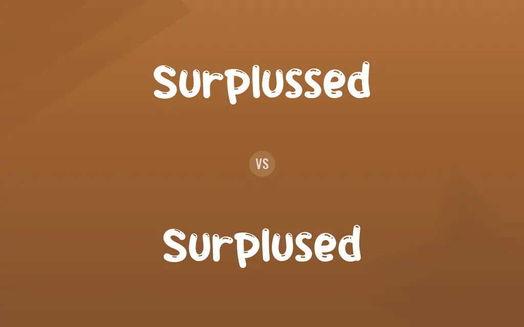 Surplussed vs. Surplused