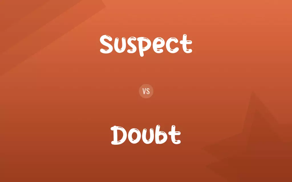 Suspect vs. Doubt