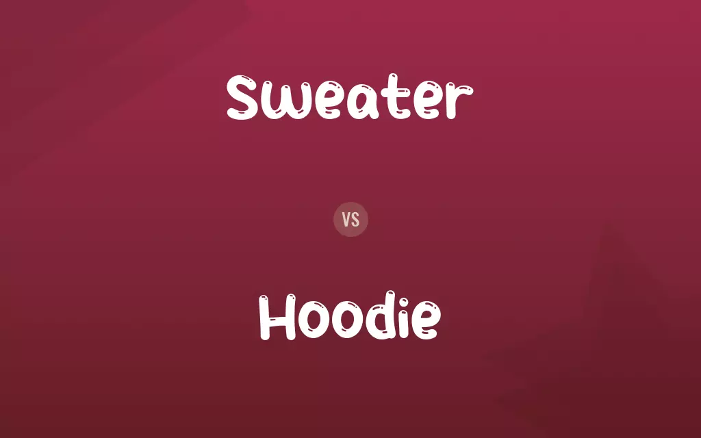 Sweater vs. Hoodie