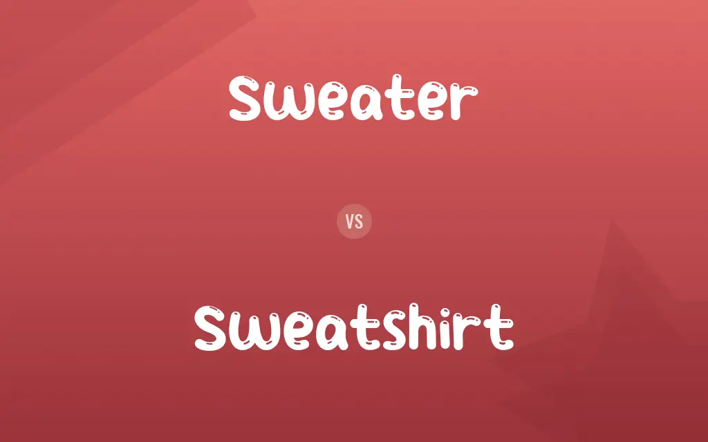 Sweater vs. Sweatshirt