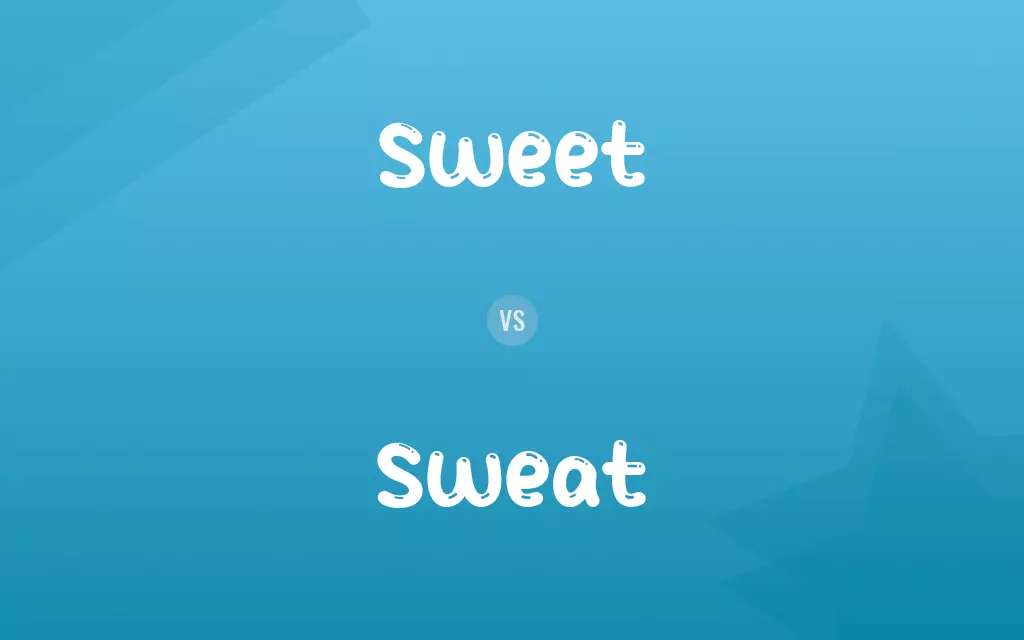 Sweet vs. Sweat