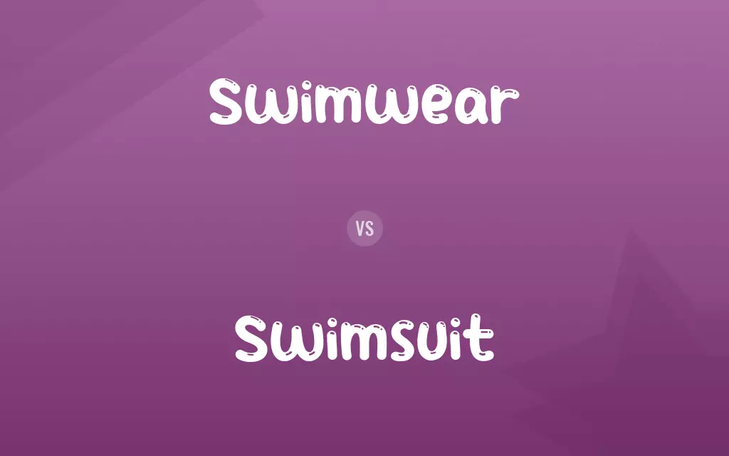 Swimwear vs. Swimsuit