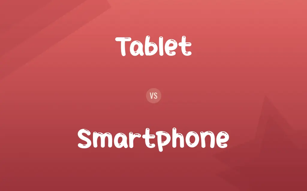 Tablet vs. Smartphone