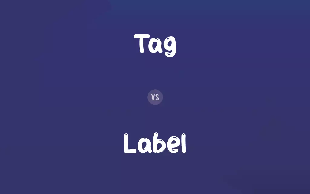 Tag vs. Label