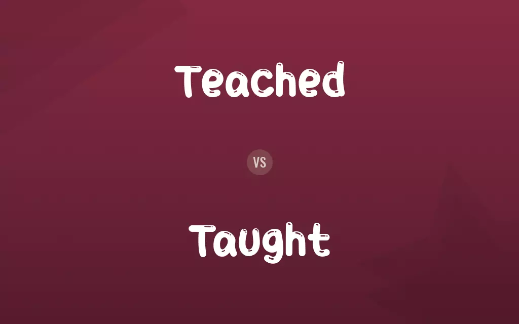 Teached vs. Taught