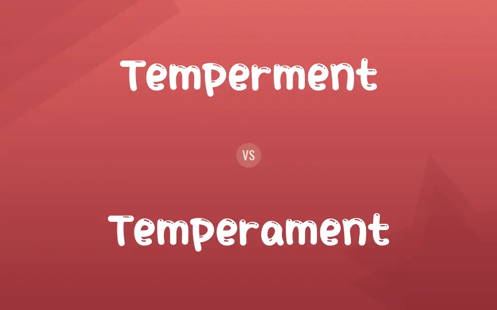 Temperment vs. Temperament