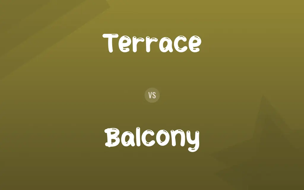 Terrace vs. Balcony