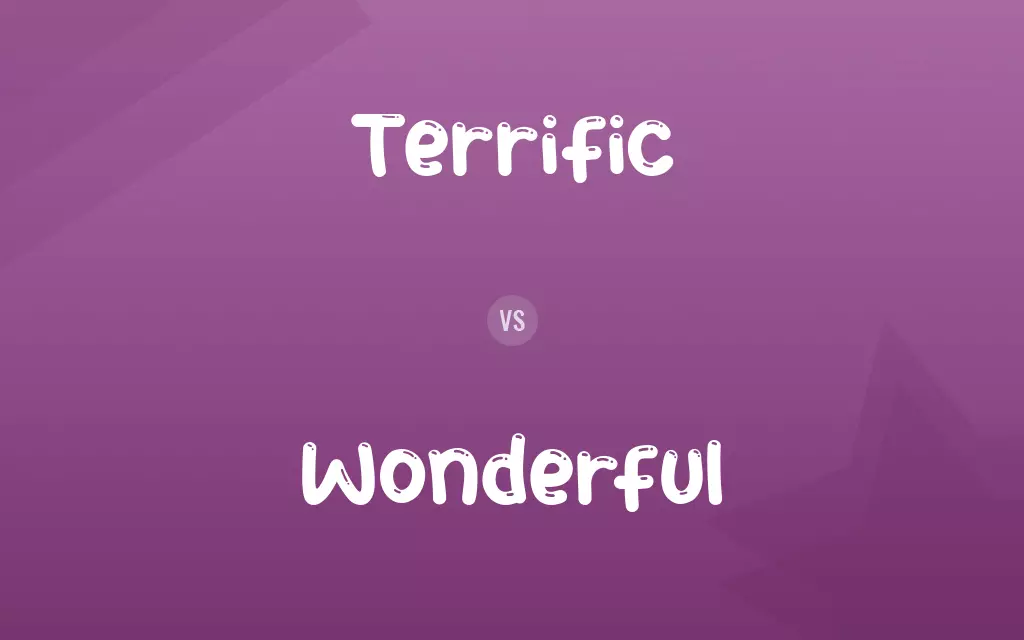 Terrific vs. Wonderful