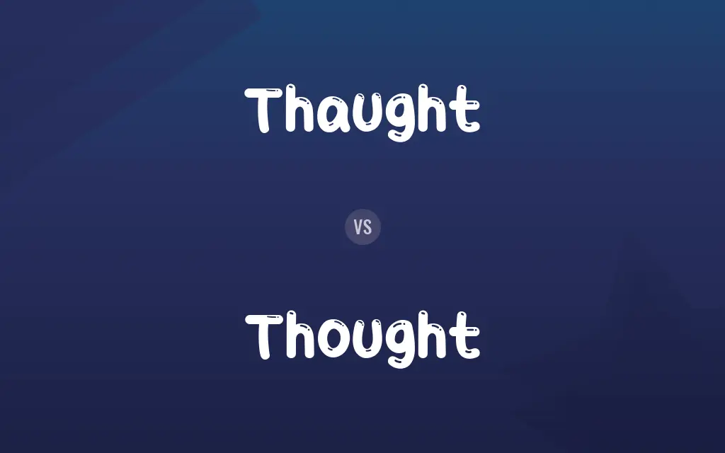 Thaught vs. Thought