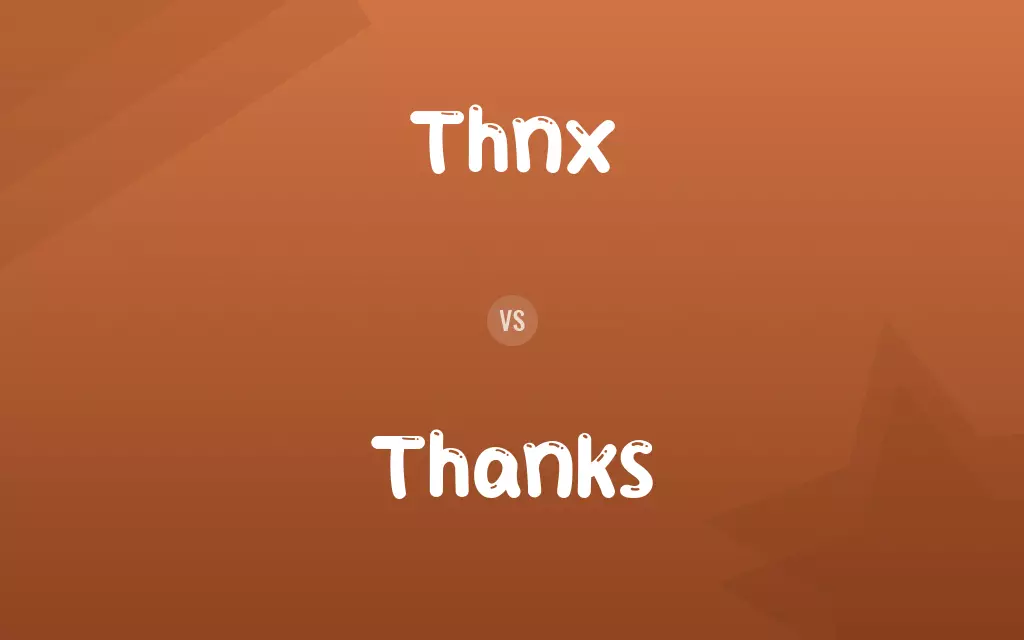 Thnx vs. Thanks