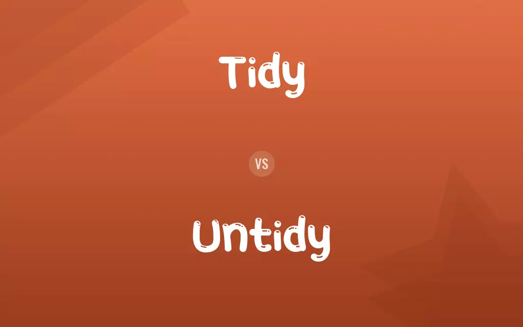 Tidy vs. Untidy