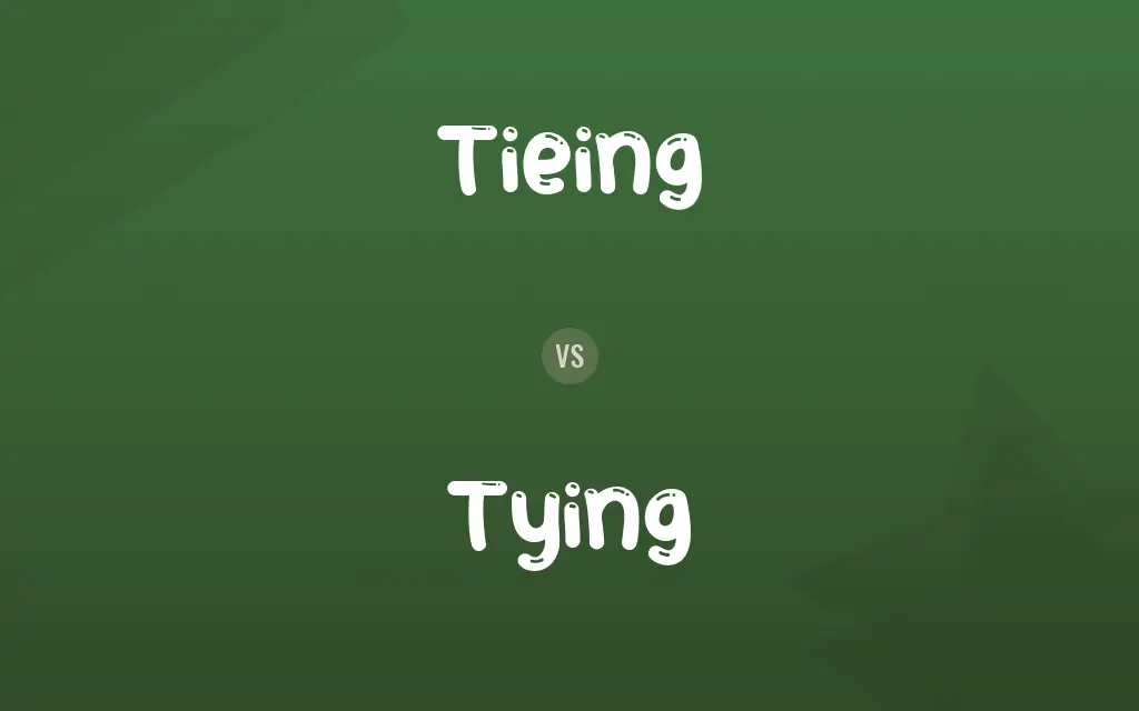 Tieing vs. Tying