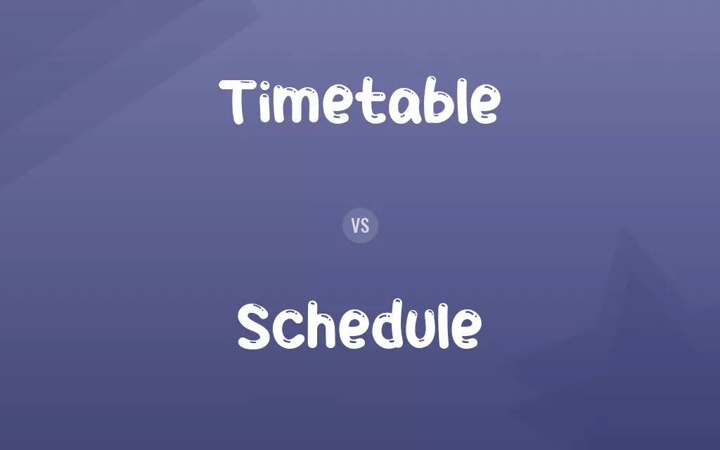 Timetable vs. Schedule