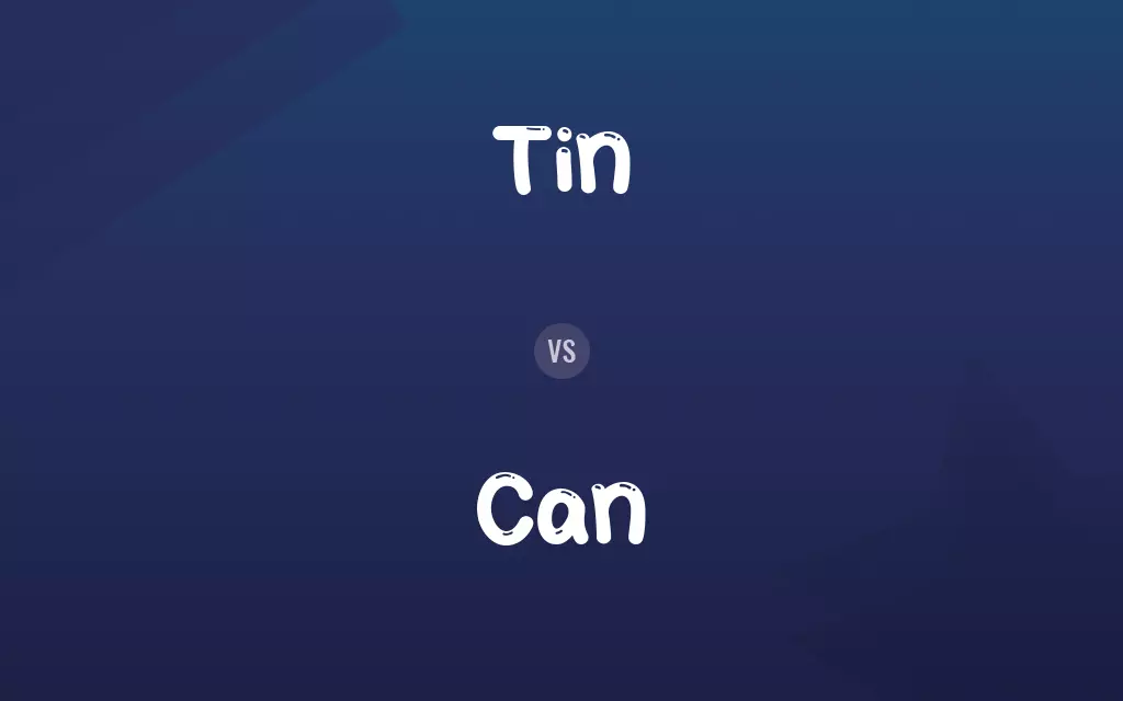Tin vs. Can