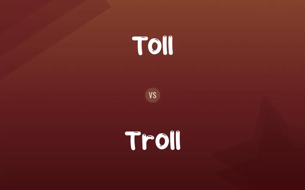 Toll vs. Troll