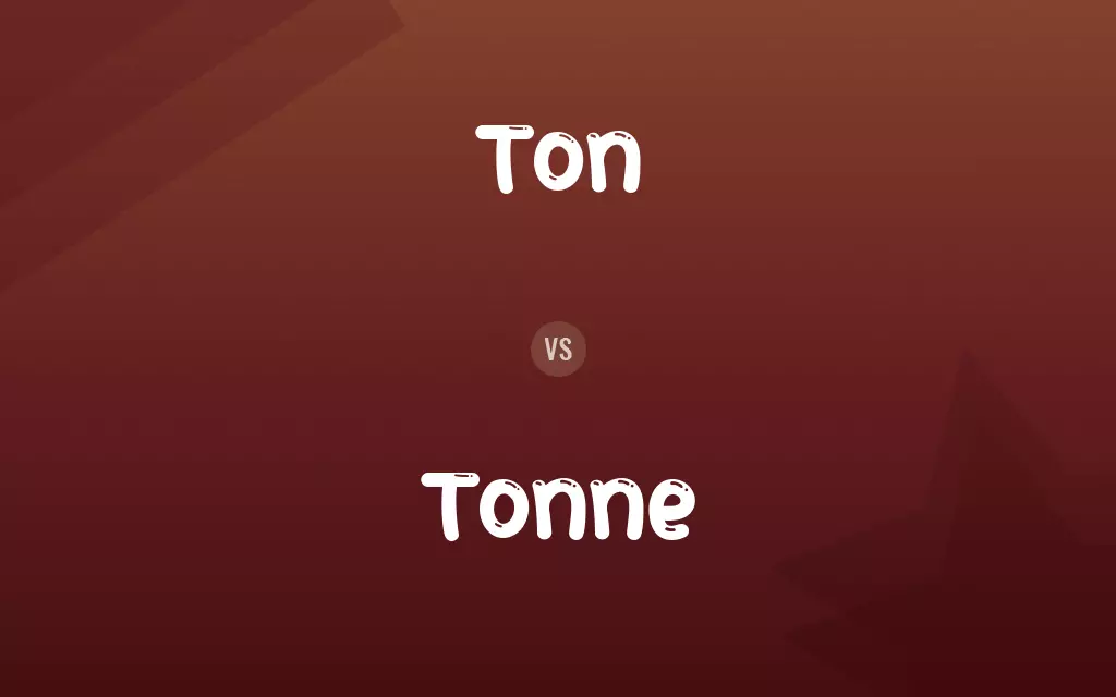 Ton vs. Tonne