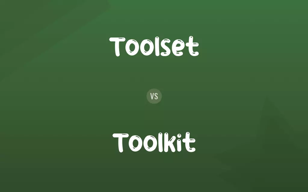 Toolset vs. Toolkit