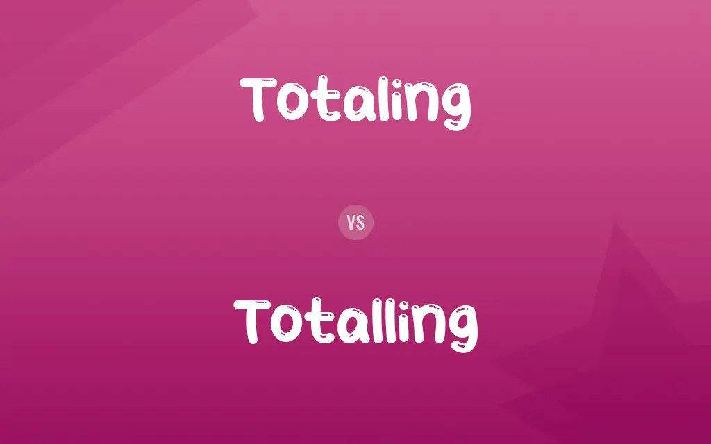 Totaling vs. Totalling