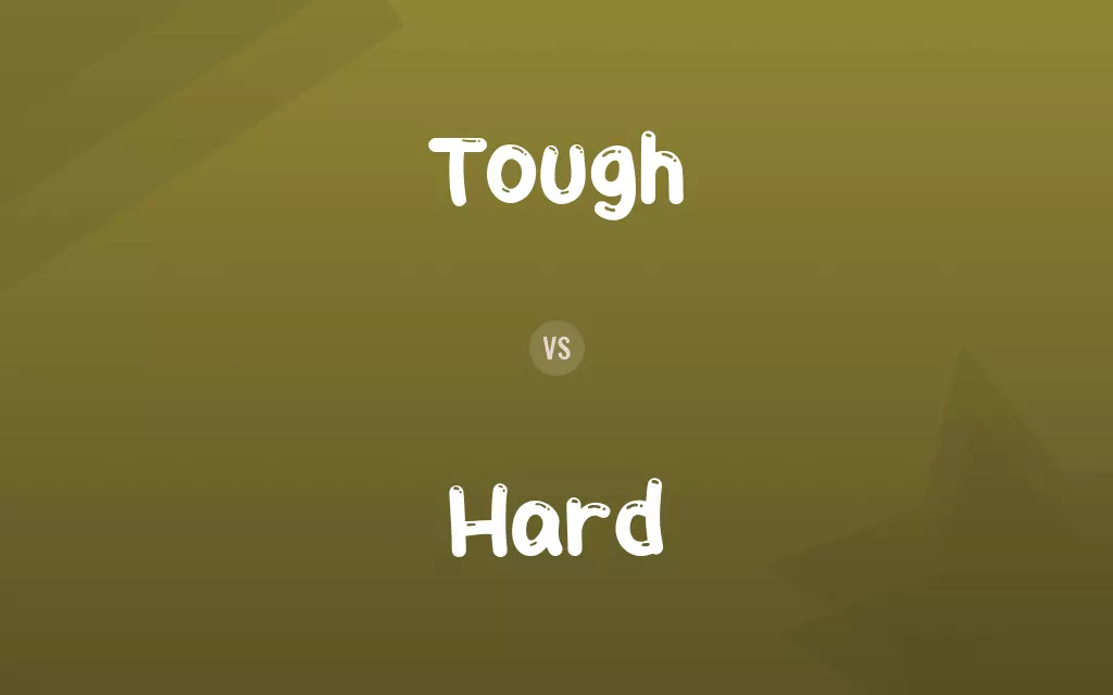 Tough vs. Hard